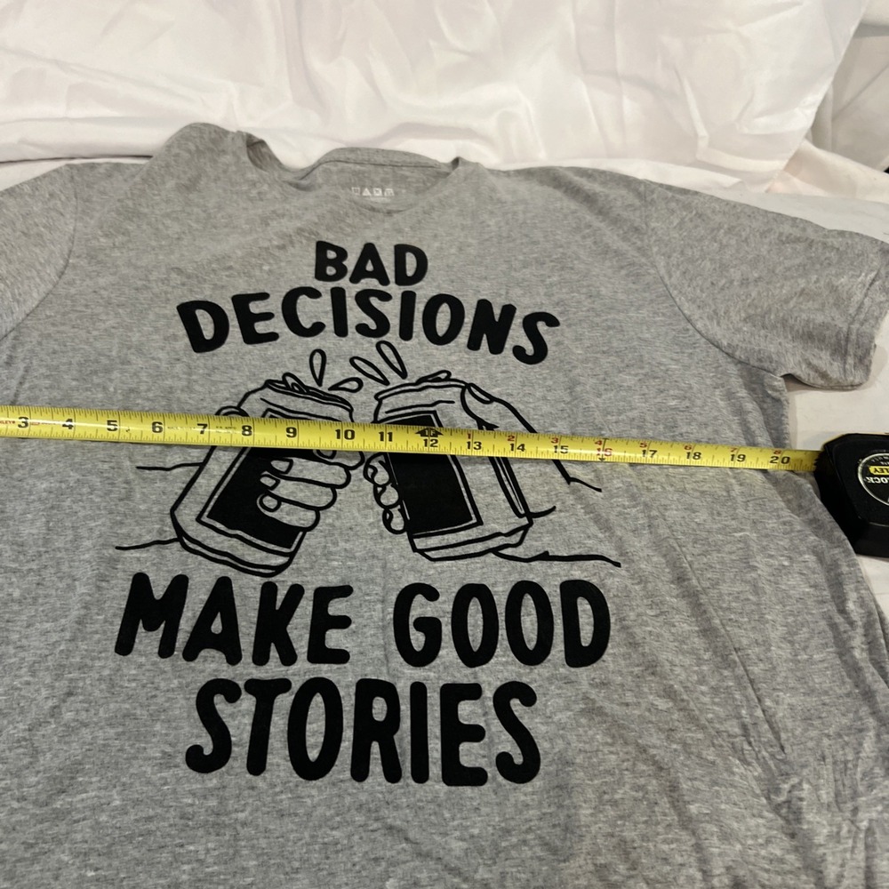 Bad Decisions Make Good‎ Stories Funny T shirt Humor UNISEX mens Sz L o7